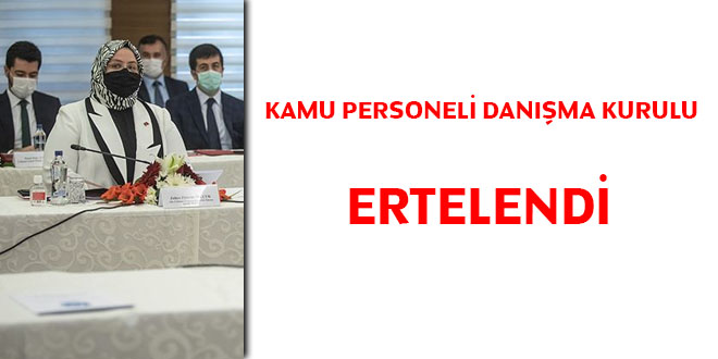 Kamu Personeli Danışma Kurulu ertelendi