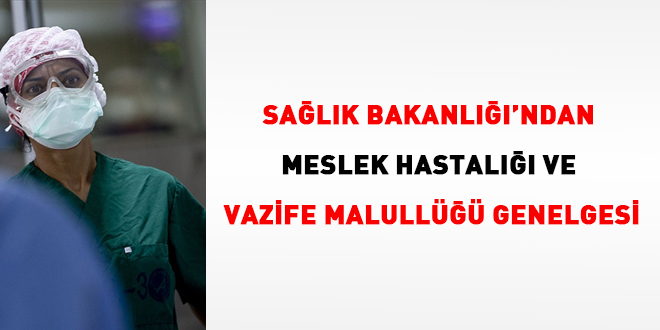 Bakanlıktan meslek hastalığı ve vazife malullüğü genelgesi