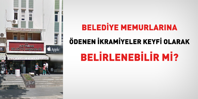 Belediye memurlarına ödenen ikramiyeler keyfi olarak belirlenebilir mi?