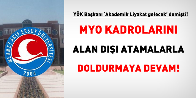 Akademik liyakat gelecekti! MYO kadrolar alan d atamalarla doldurulmaya devam ediliyor