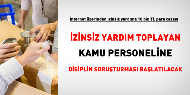 İzinsiz yardım toplayan kamu kurumu personeline disiplin soruşturması