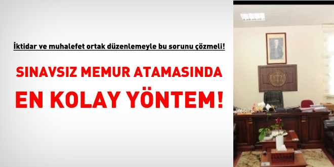 Memurluğa geçişte ara basamak olarak kullanılan özel kalem müdürü atamalarına çeki düzen verilmeli