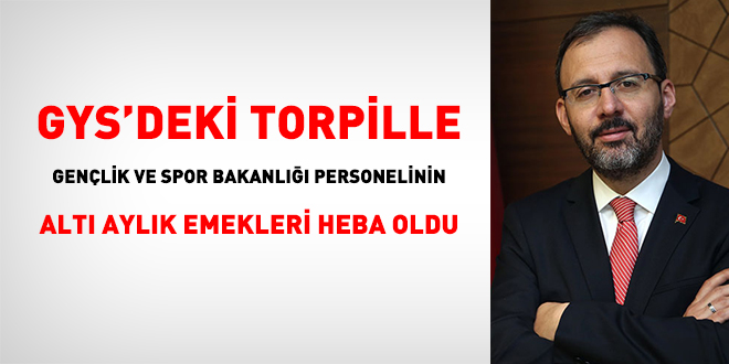 Gençlik ve Spor Bakanlığı personelinin 6 aylık emekleri heba oldu