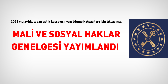 Maaş katsayılarını gösteren 2021 yılı mali ve sosyal haklar Genelgesi yayımlandı