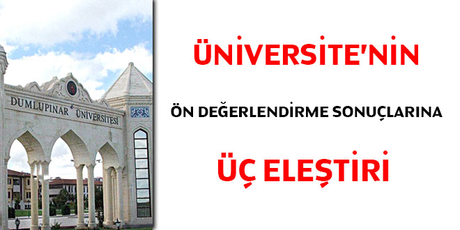 Üniversitenin ön değerlendirme sonuçlarına üç eleştiri