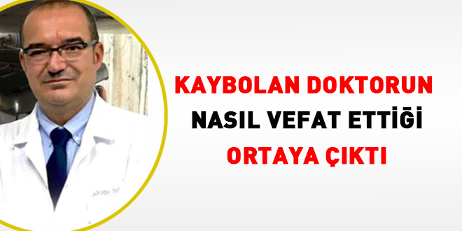 Kartepe'de kaybolan doktorun nasıl vefat ettiği ortaya çıktı