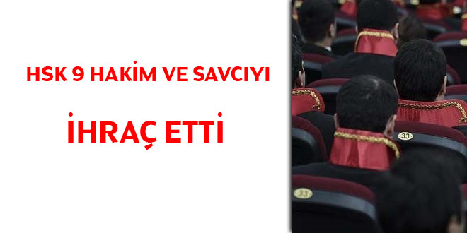 HSK'dan 9 hakim ve savcıya ihraç, 4'üne uzaklaştırma
