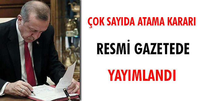 Çok sayıda atama kararı Resmi Gazetede yayımlandı