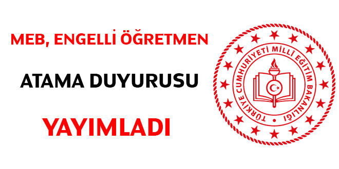 MEB, engelli öğretmen atama duyurusu yayımladı