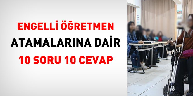 Engelli öğretmen alımlarına dair 10 soru 10 cevap