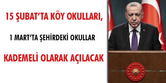 Köy okulları 15 Şubat'ta, şehirdeki okullar da 1 Mart'ta kademeli olarak açılacak