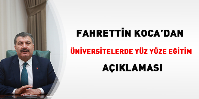 Fahrettin Koca'dan üniversitelerde yüz yüze eğitim açıklaması