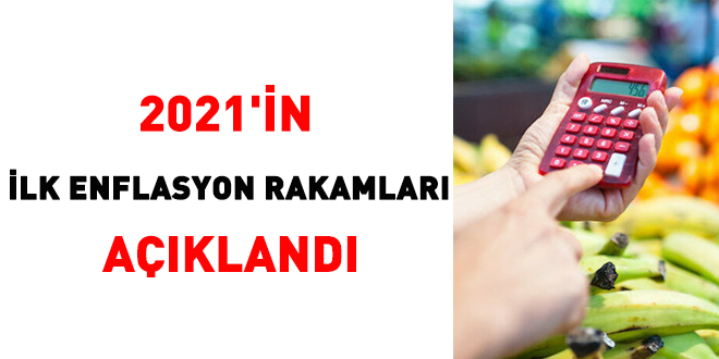 2021'in ilk enflasyon rakamları açıklandı