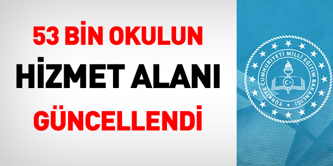 53 bin okulun hizmet alanı güncellendi