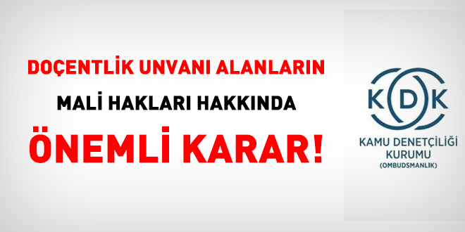 KDK'dan doçentlik unvanı alanların mali hakları hakkında önemli karar!