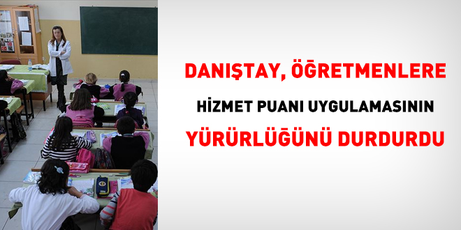 Öğretmenlere ek hizmet puanı uygulamasına yürütmeyi durdurma kararı