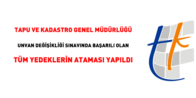 Tapu'da, unvan değişikliği sonrasında tüm yedeklerin ataması yapıldı