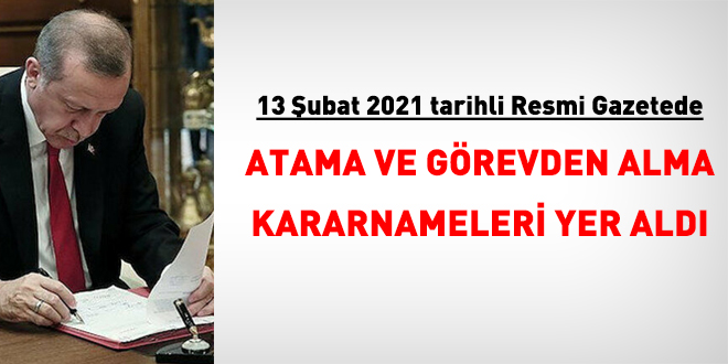 13 Şubat 2021 tarihli atama kararnameleri yayımlandı