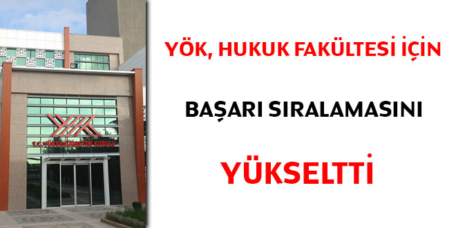 YÖK, Hukuk Fakültesi için başarı sıralamasını yükseltti