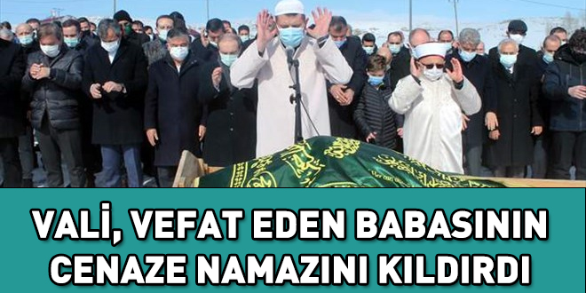 Vali, vefat eden babasının cenaze namazını kıldırdı