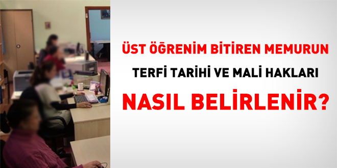 Üst öğrenim bitiren memurun terfi tarihi hangi halde değişir?