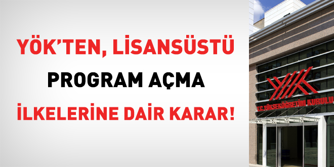 YÖK'ten lisansüstü program açma ilkelerine dair karar!