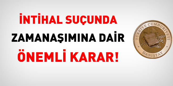İntihal suçunda zamanaşımına dair önemli karar!