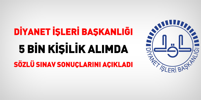 Diyanet, 5 bin kişilik alımda sözlü sınav sonuçlarını açıkladı