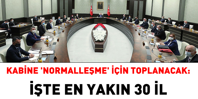 Kabine 'normalleme' iin toplanacak: te en yakn 30 il