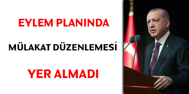 Eylem planında mülakat düzenlemesi yer almadı