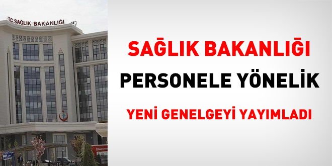 Sağlık Bakanlığı, personele yönelik yeni Genelgeyi yayımladı