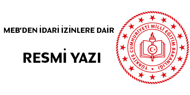 MEB'den idari izinlere dair resmi yazı