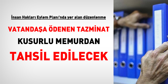 Vatandaşa ödenen tazminat kusurlu memurdan tahsil edilecek
