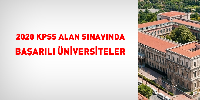 2020 KPSS Alan sınavında en başarılı üniversiteler