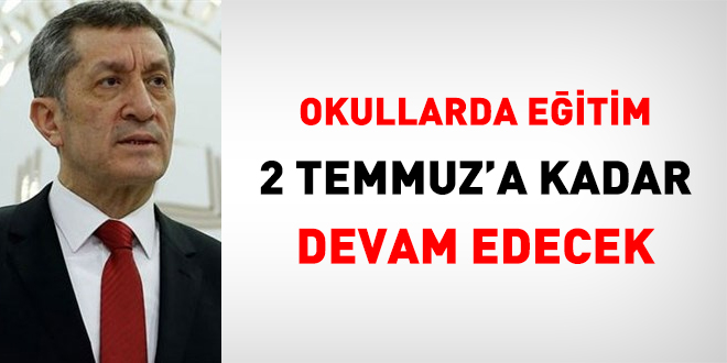 Bakan Selçuk: Okullarda eğitim 2 Temmuz'a dek sürecek