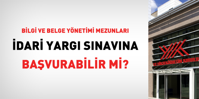 Bilgi ve Belge Yönetimi mezunları idari yargı sınavına başvurabilir mi?
