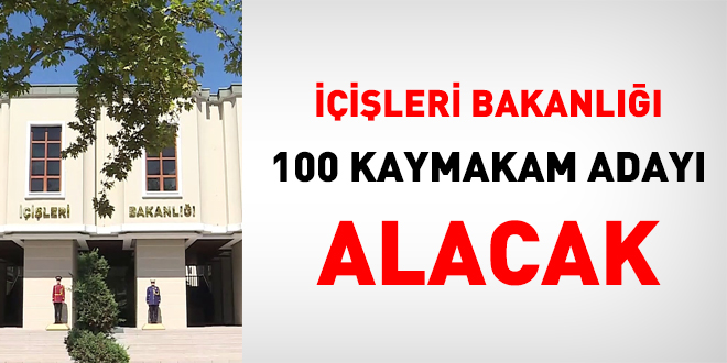 ileri Bakanl 2021 ylnda 100 kaymakam aday alacak