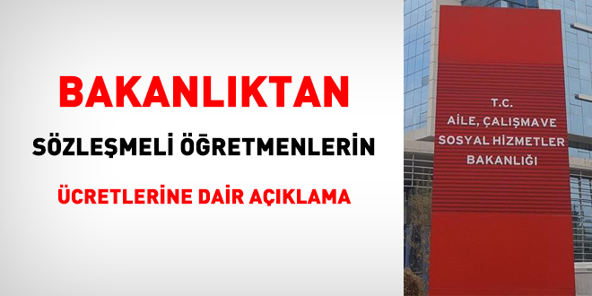 Aile, Çalışma ve Sosyal Hizmetler Bakanlığından ek ders ücretlerine dair açıklama