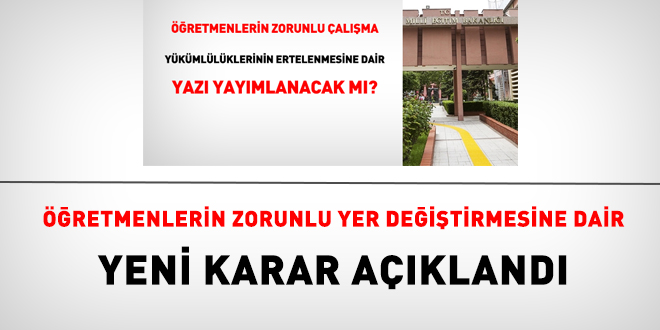 Öğretmenlerin zorunlu yer değiştirmesine dair çok önemli yeni karar