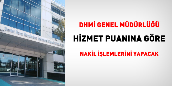 DHMİ, hizmet puanı uygulamasına göre nakil yapacak
