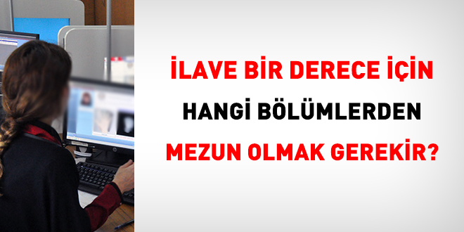 İlave bir derece için hangi bölümlerden mezun olmak gerekir?
