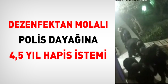 Dezenfektan molal polis dayana 4,5 yl hapis istemi