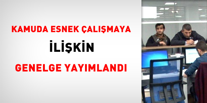 Kamuda esnek çalışmaya ilişkin genelge yayımlandı