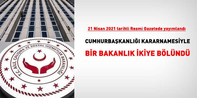 FLAŞ! Aile, Çalışma ve Sosyal Hizmetler Bakanlığı ikiye bölündü