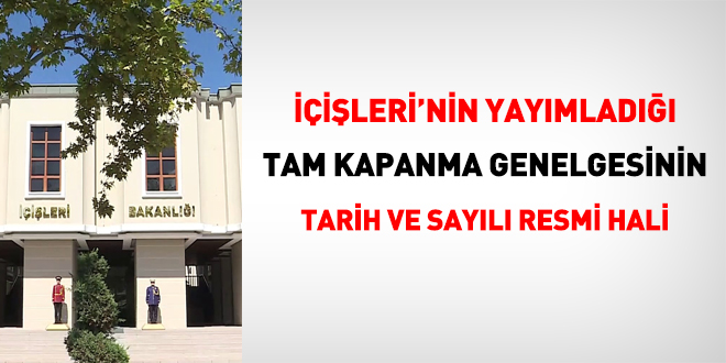 İçişleri, tam kapanma Genelgesini yayımladı