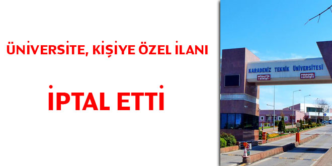 Üniversite, kişiye özel ilanı iptal etti