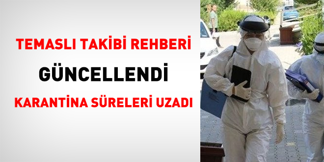 'Temaslı Takibi Rehberi' güncellendi: Karantina süreleri uzadı