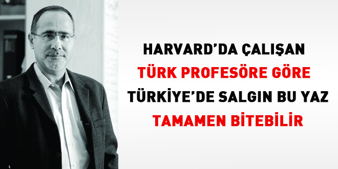 Türk Profesör: Türkiye'de salgın bu yaz tamamen bitebilir