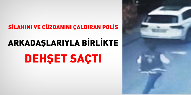 Silahını çaldıran polis dehşet saçtı!