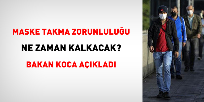 Maske takma zorunluluğu kalkıyor mu?...Bakan Koca açıkladı